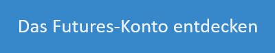 Das Futures-Konto entdecken.